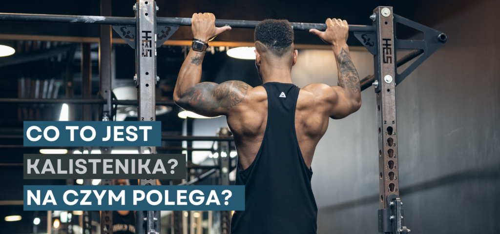 co to jest kalistenika na czym polega kalistenika