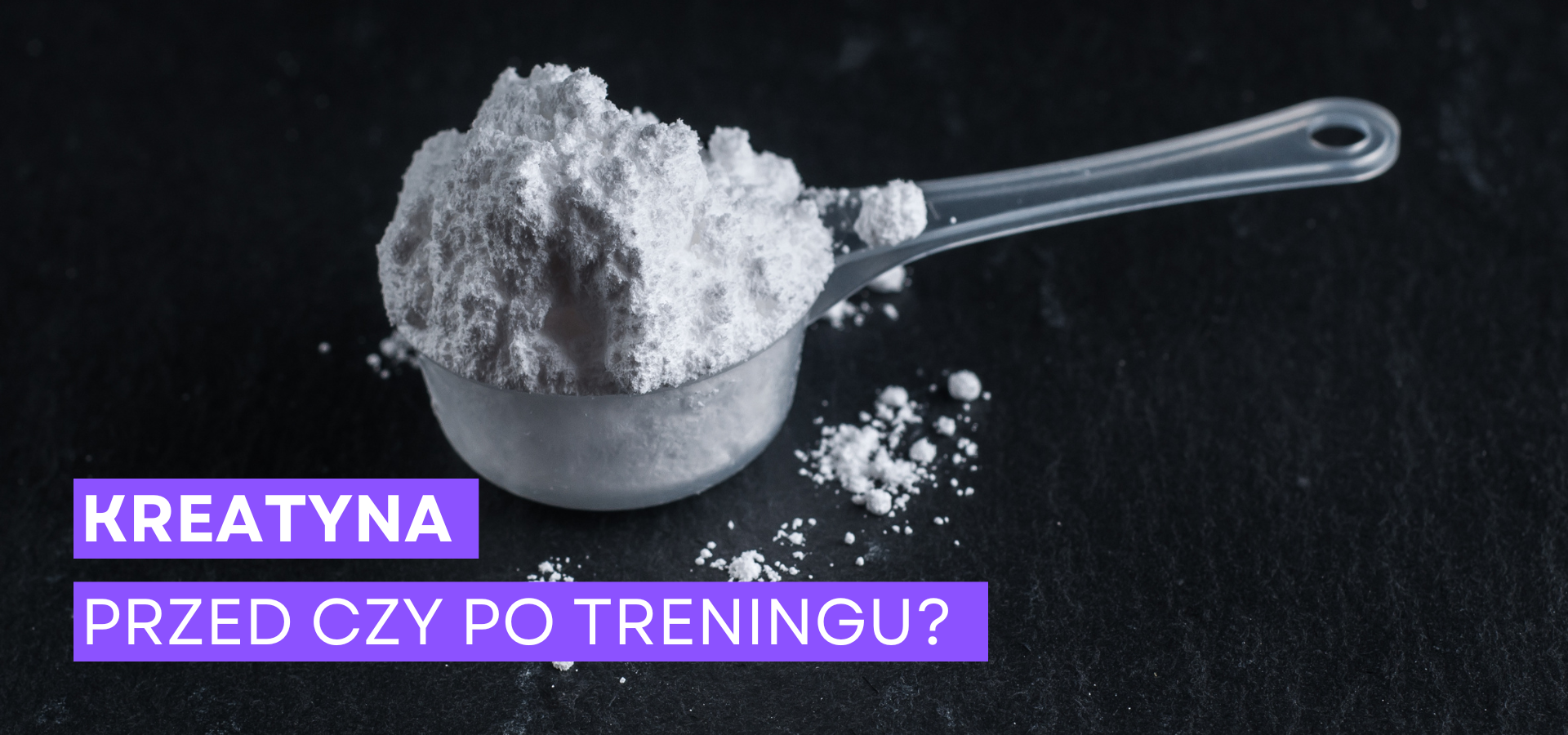 Kreatyna przed czy po treningu? Kiedy najlepiej brać?